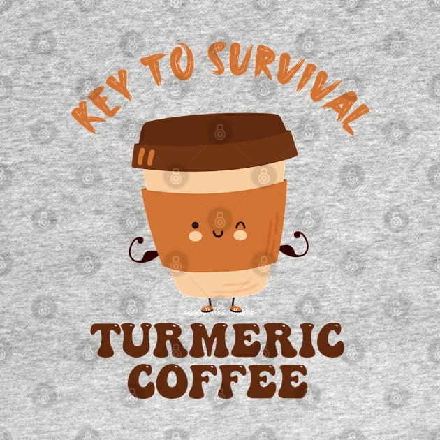 Key to Survival - Turmeric Coffee by Blended Designs